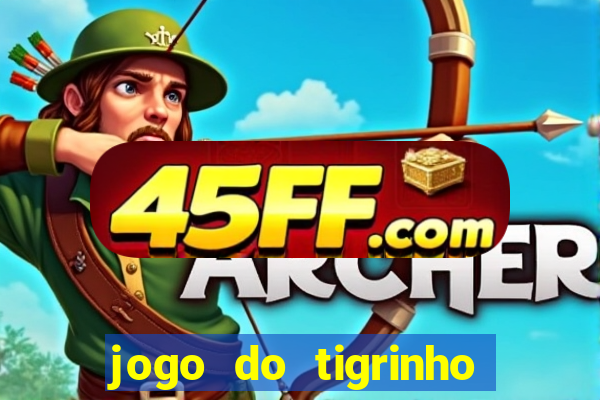 jogo do tigrinho aposta 5 reais